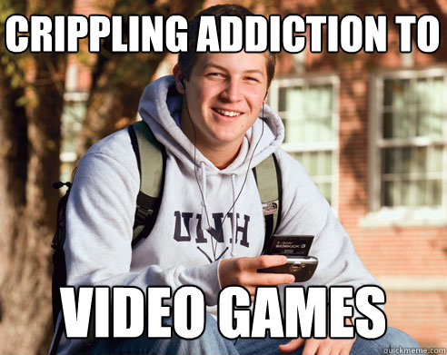 crippling addiction to video games  College Freshman