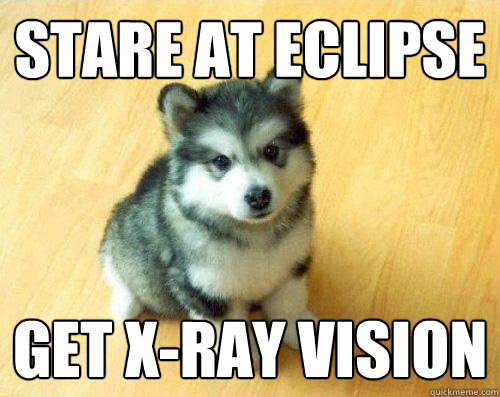 Stare at Eclipse Get X-ray vision - Stare at Eclipse Get X-ray vision  Baby Courage Wolf