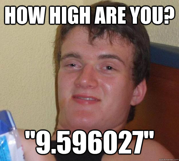 How high are you? 