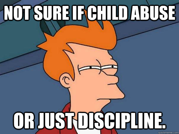 Not sure if child abuse or just discipline.  Futurama Fry