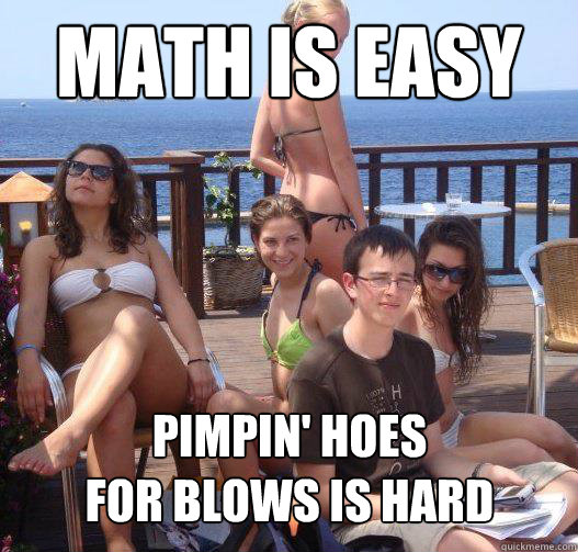 MATH IS EASY PIMPIN' HOES
FOR BLOWS IS HARD  Priority Peter