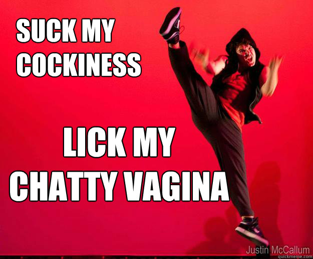 Suck my 
cockiness Lick my 
chatty vagina Caption 3 goes here - Suck my 
cockiness Lick my 
chatty vagina Caption 3 goes here  Misc