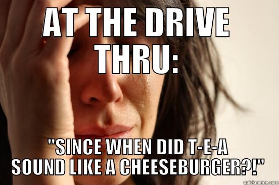 AT THE DRIVE THRU: 