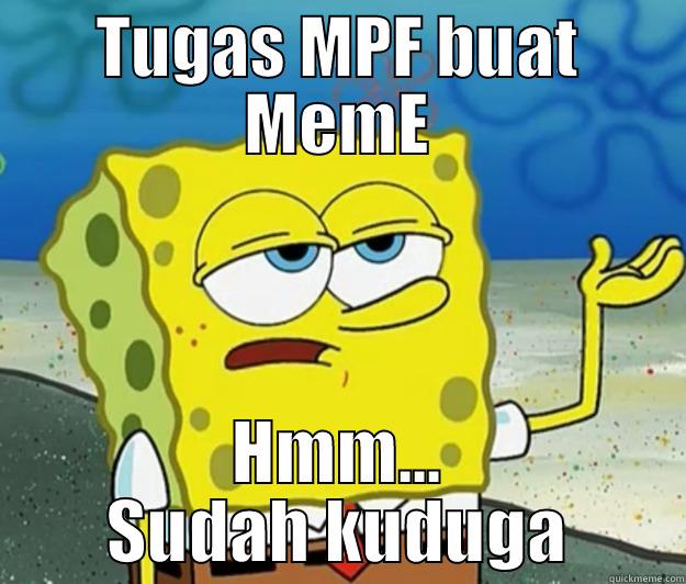 TUGAS MPF BUAT MEME HMM... SUDAH KUDUGA Tough Spongebob