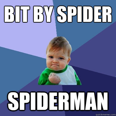 Bit by spider spiderman  Success Kid