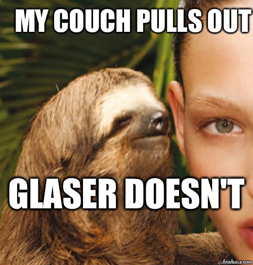 My couch pulls out  Glaser doesn't  - My couch pulls out  Glaser doesn't   rape sloth