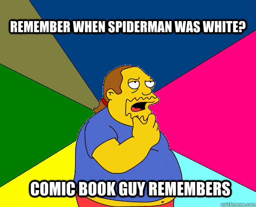 Remember when Spiderman was white? Comic book guy remembers  