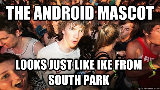 the android mascot looks just like ike from South park - the android mascot looks just like ike from South park  Sudden Clarity Clarence