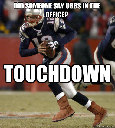 Did someone say UGGs in the office? Touchdown  