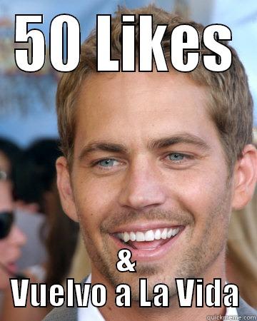 Paul Walker - 50 LIKES & VUELVO A LA VIDA Misc