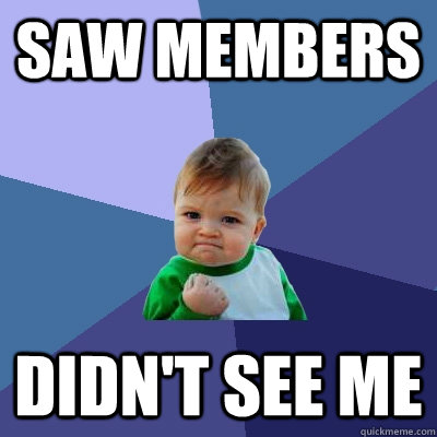 Saw members Didn't see me - Saw members Didn't see me  Success Kid