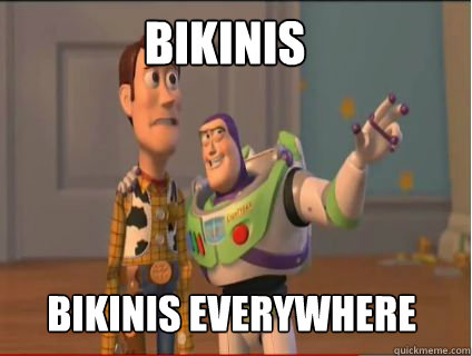 Bikinis Bikinis everywhere  woody and buzz