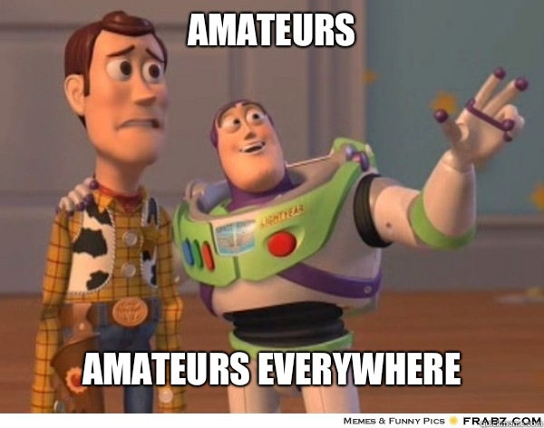 Amateurs Amateurs everywhere  Buzzlightyear