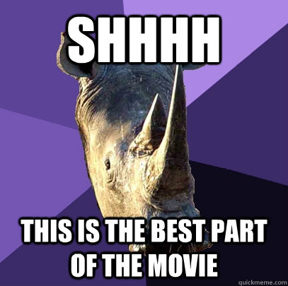 Shhhh This is the best part of the movie  Sexually Oblivious Rhino