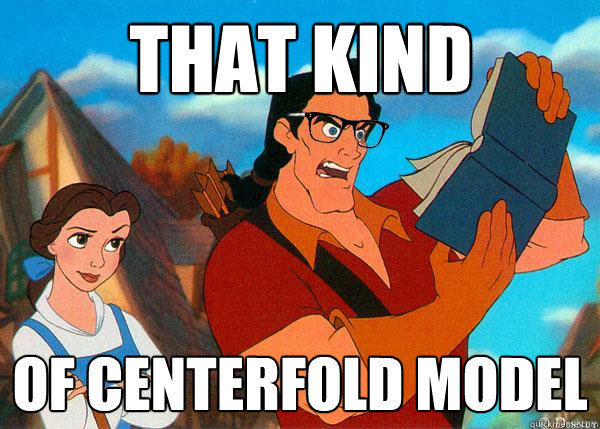 that kind of centerfold model  Hipster Gaston