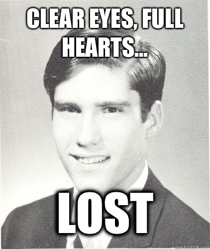 Clear eyes, full hearts... Lost - Clear eyes, full hearts... Lost  Bad Luck Mitt