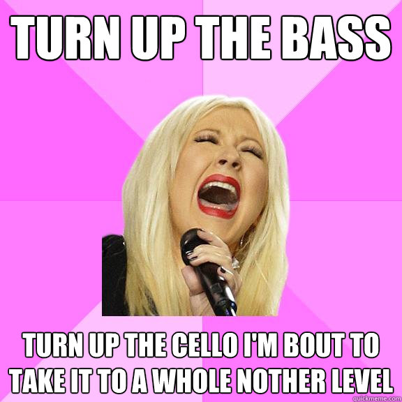 Turn up the bass turn up the cello i'm bout to take it to a whole nother level  Wrong Lyrics Christina