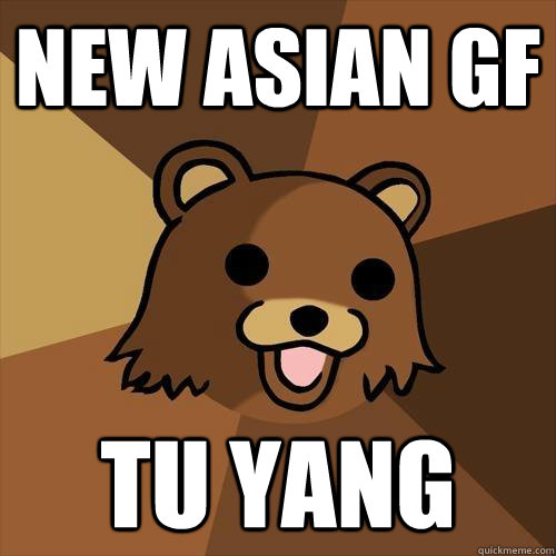 New Asian GF TU YANG  Pedobear