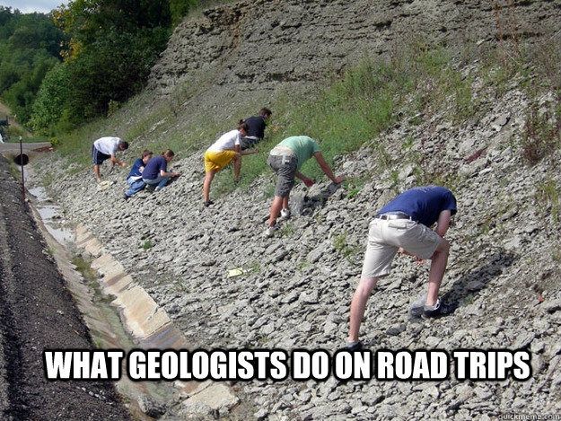 What Geologists do on road trips  geologists