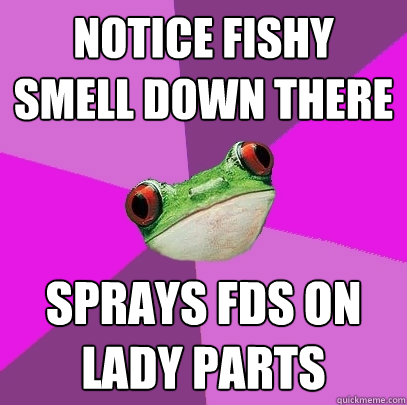 notice fishy smell down there sprays fds on lady parts  Foul Bachelorette Frog