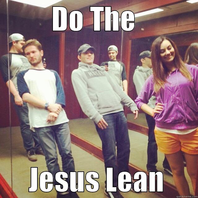 Jesus Lean - DO THE  JESUS LEAN Misc