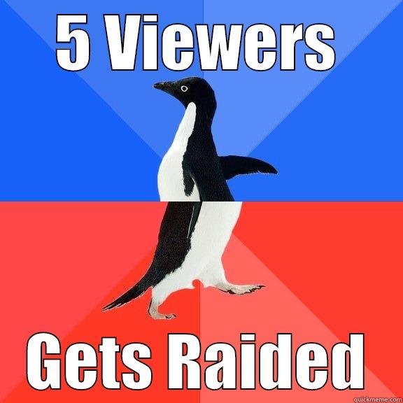 5 VIEWERS GETS RAIDED Socially Awkward Awesome Penguin