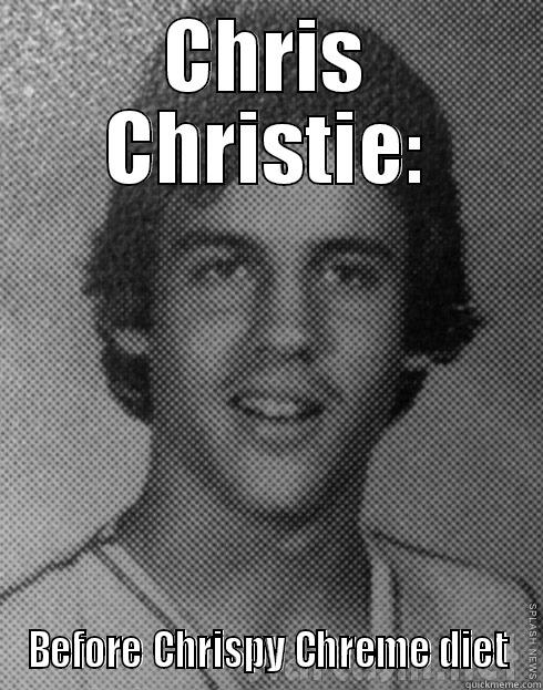 CHRIS CHRISTIE: BEFORE CHRISPY CHREME DIET Misc