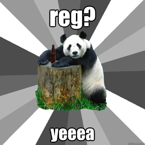 reg? yeeea  Pickup-Line Panda