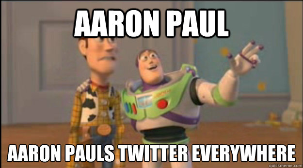 aaron paul aaron pauls twitter everywhere - aaron paul aaron pauls twitter everywhere  Misc