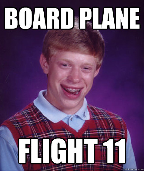 Board plane Flight 11  Bad Luck Brian