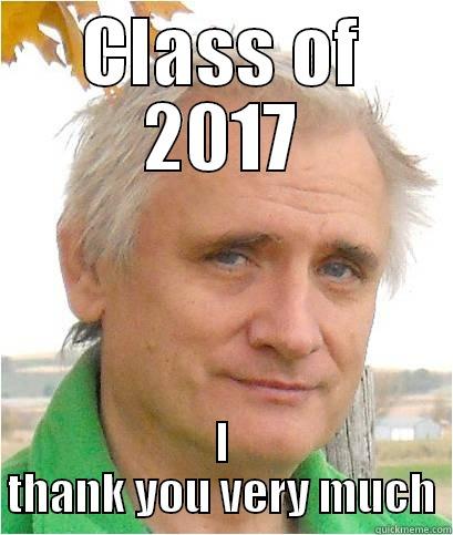 CLASS OF 2017 I THANK YOU VERY MUCH Misc