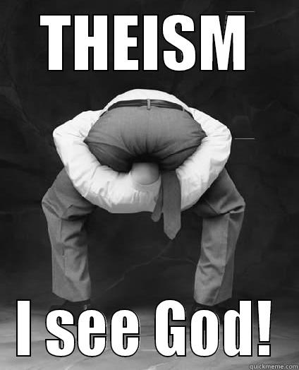 Here's God - THEISM I SEE GOD! Misc