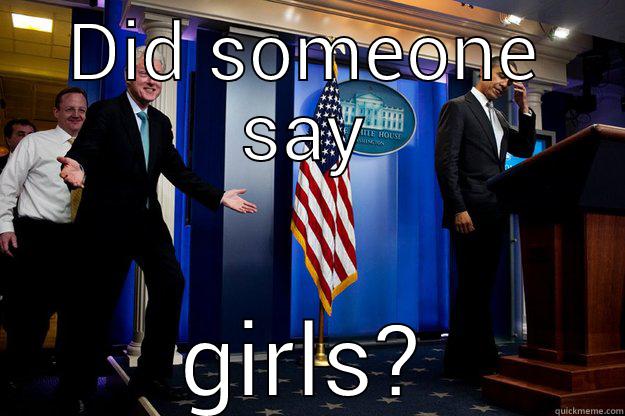 DID SOMEONE SAY GIRLS? Inappropriate Timing Bill Clinton