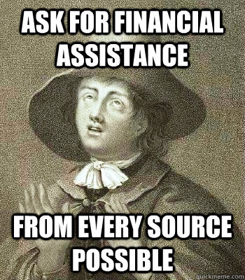 ask for financial assistance from every source possible  Quaker Problems