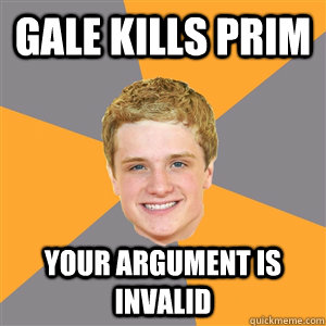 Gale kills prim Your argument is invalid  