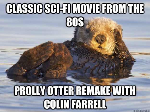 classic sci-fi movie from the 80s prolly otter remake with colin farrell  