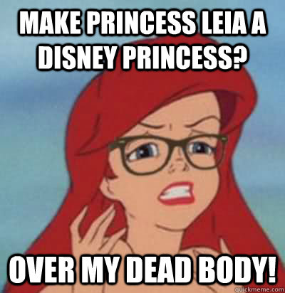 make Princess leia a disney princess? over my dead body!  Hipster Ariel