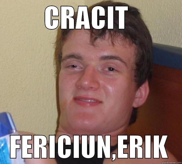 CRACIT  FERICIUN,ERIK 10 Guy