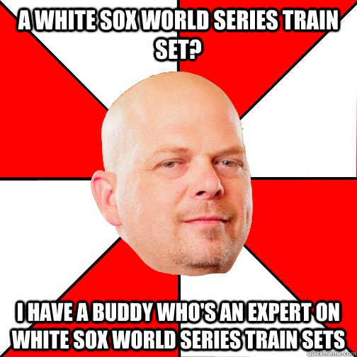 A white sox world series train set? i have a buddy who's an expert on white sox world series train sets  Pawn Star