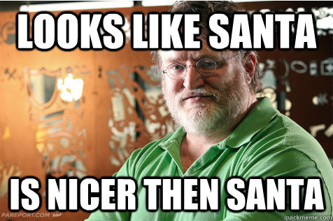 Looks like santa is nicer then santa  Good Guy Gabe