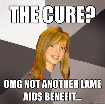 The cure? OMG not another lame aids benefit... - The cure? OMG not another lame aids benefit...  Musically Oblivious 8th Grader