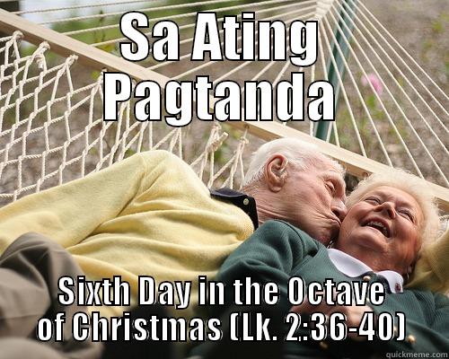 SA ATING PAGTANDA SIXTH DAY IN THE OCTAVE OF CHRISTMAS (LK. 2:36-40) Misc