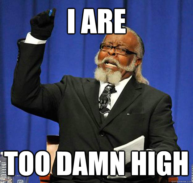 i are too damn high - i are too damn high  Jimmy McMillan