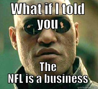 WHAT IF I TOLD YOU THE NFL IS A BUSINESS Matrix Morpheus