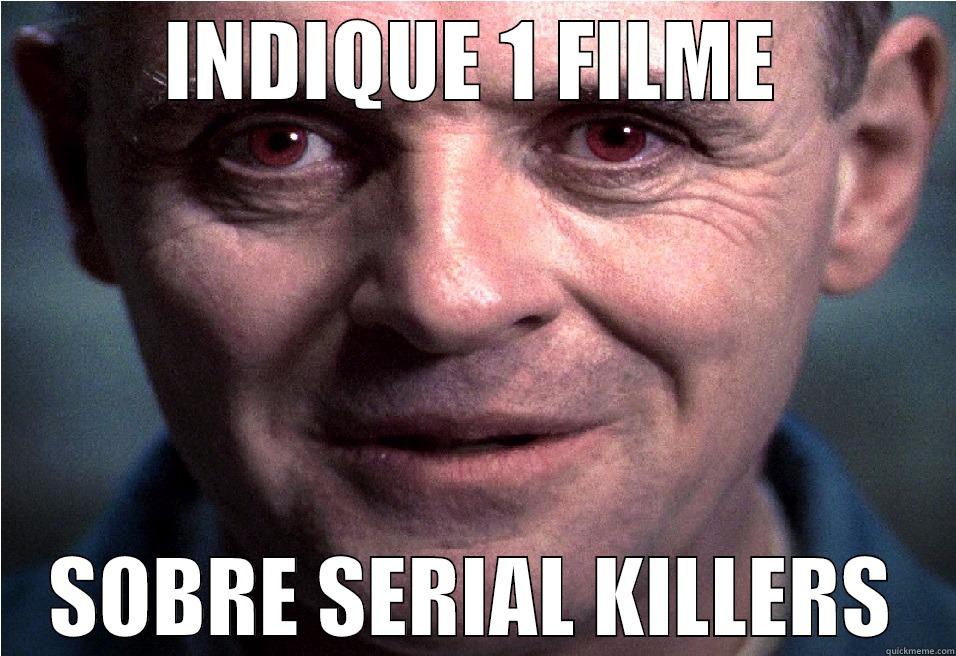 INDIQUE 1 FILME SOBRE SERIAL KILLERS Misc