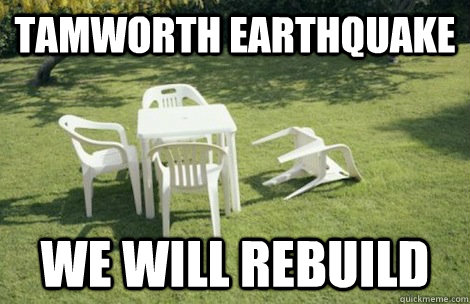 TAMWORTH EARTHQUAKE WE WILL REBUILD - TAMWORTH EARTHQUAKE WE WILL REBUILD  TAMWORTH NSW EARTHQUAKE