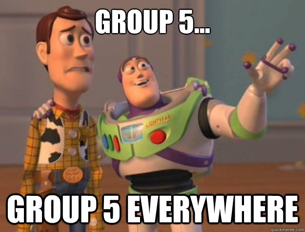 Group 5... group 5 everywhere - Group 5... group 5 everywhere  Toy Story