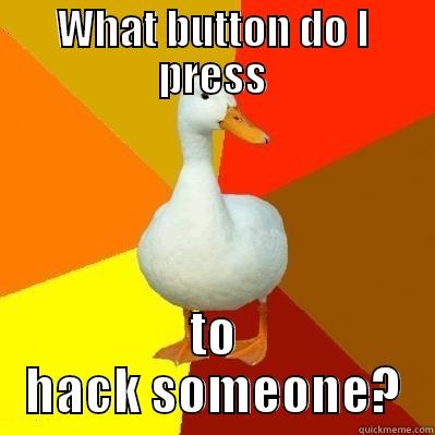 Hacky Ducky - WHAT BUTTON DO I PRESS TO HACK SOMEONE? Tech Impaired Duck