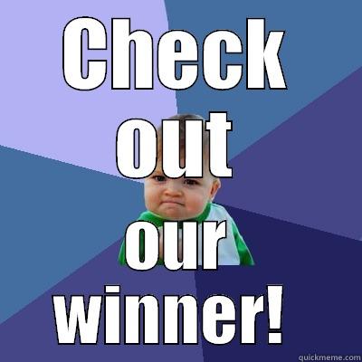 CHECK OUT OUR WINNER!  Success Kid