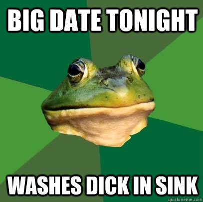 Big date tonight washes dick in sink  Foul Bachelor Frog